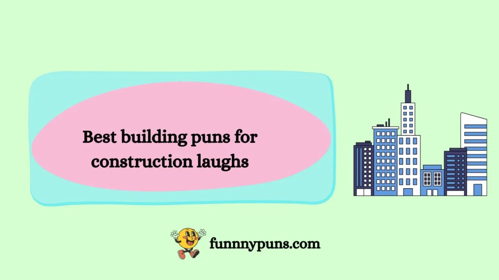 Best building puns for construction laughs