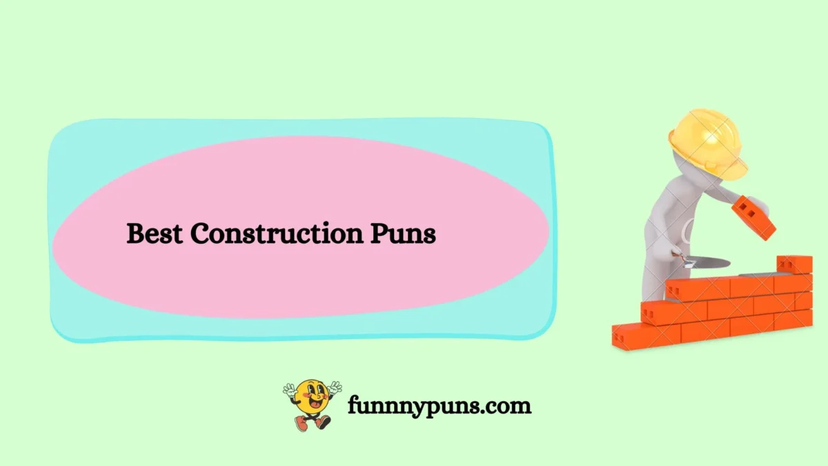120+ Best Construction Puns 2026 Trending Edition