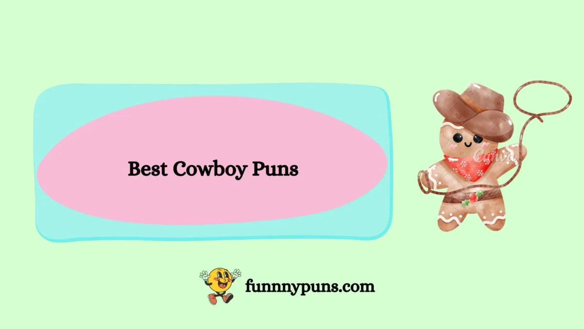 🤠 120+ Best Cowboy Puns (2026 Trending & Top Western Humor Edition)