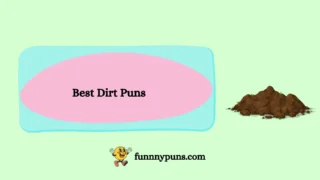 120+ Best [Dirt Puns] [2025 Trending Edition]