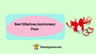 120+ Best Hilarious Anniversary Puns (2025 Trending & Top Picks)