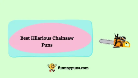 120+ Best Hilarious Chainsaw Puns – 2026 Trending Edition