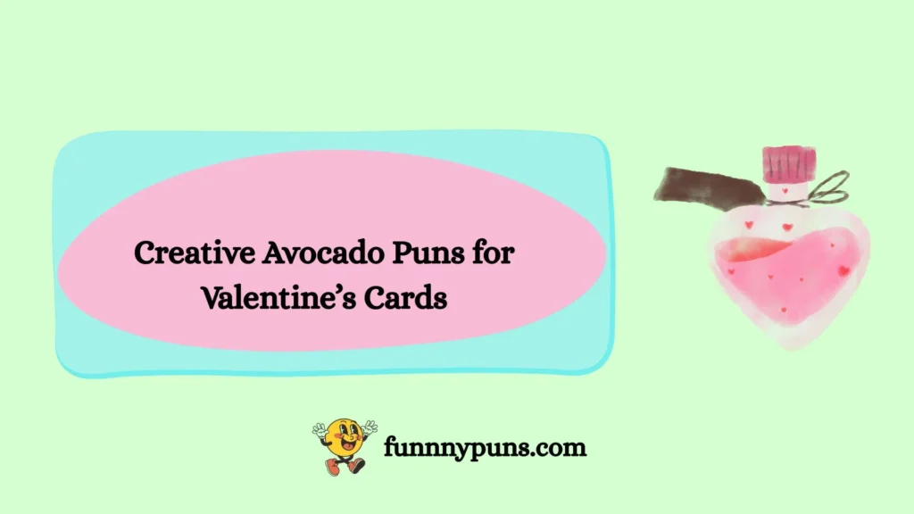 Creative Avocado Puns for Valentine’s Cards