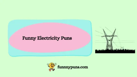 120+ Best [Funny Electricity Puns] [2025 Trending Edition]