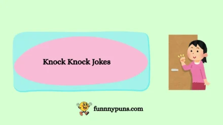 120+ Best [Knock Knock Jokes] [2025 Trending Edition]