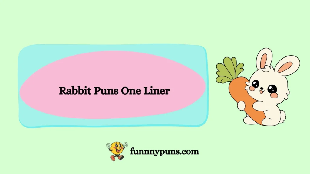  Rabbit Puns One Liner