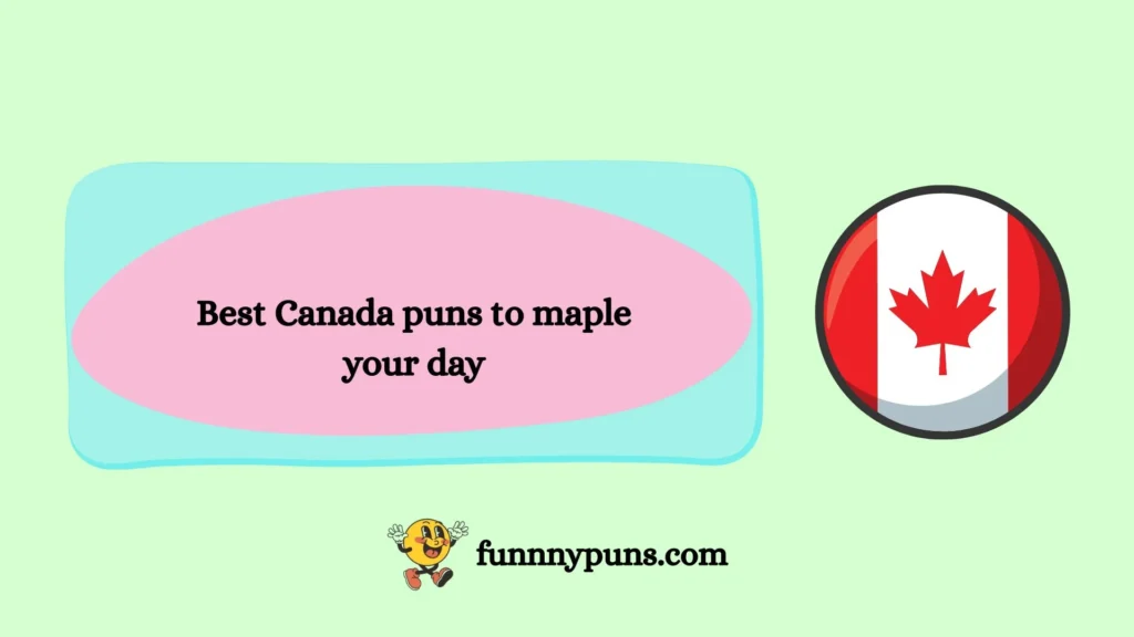 Best Canada puns to maple your day