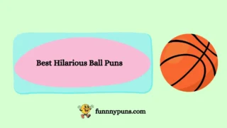 150+ Best Hilarious Ball Puns (2025 Trending Edition)