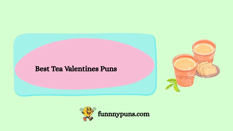 120+ Best Tea Valentines Puns (2026 Trending Edition)