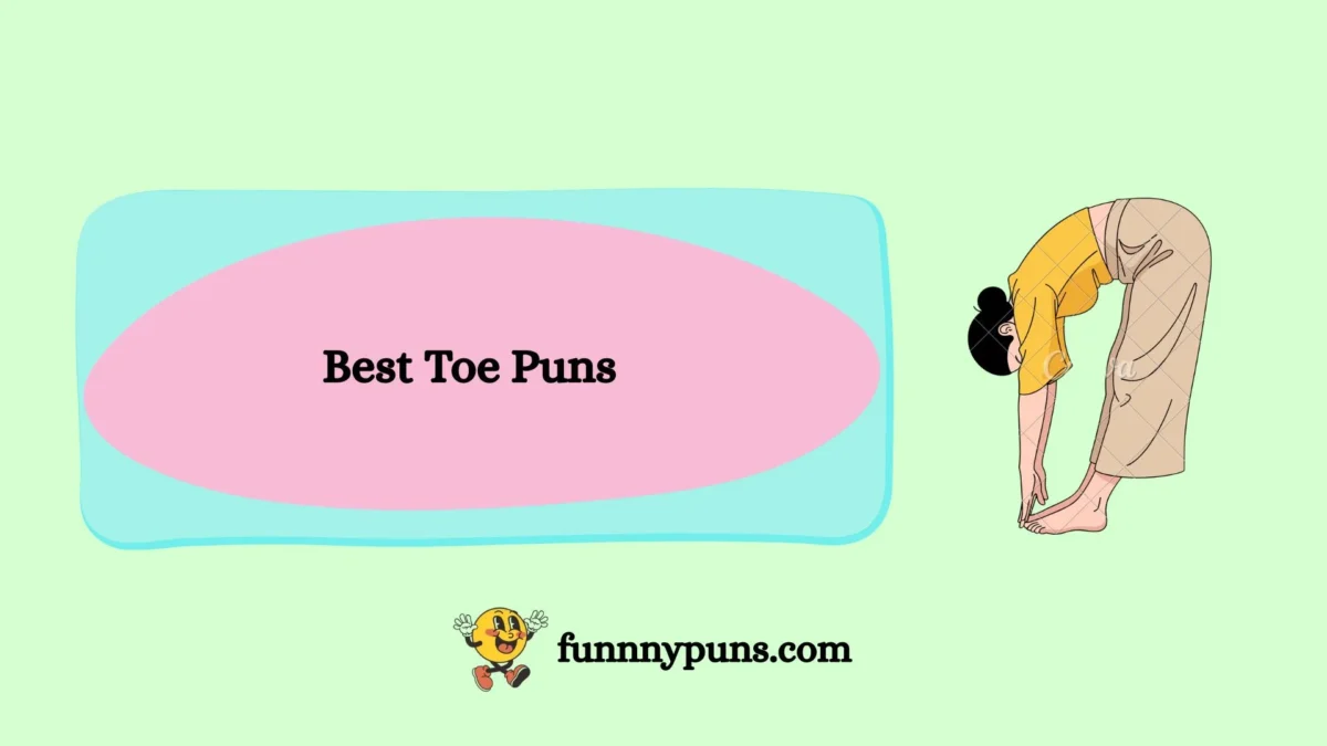 120+ Best Toe Puns (2026 Trending Edition)