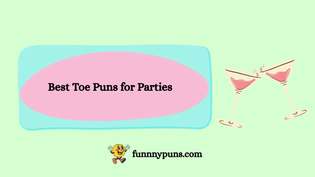 Best Toe Puns for Parties