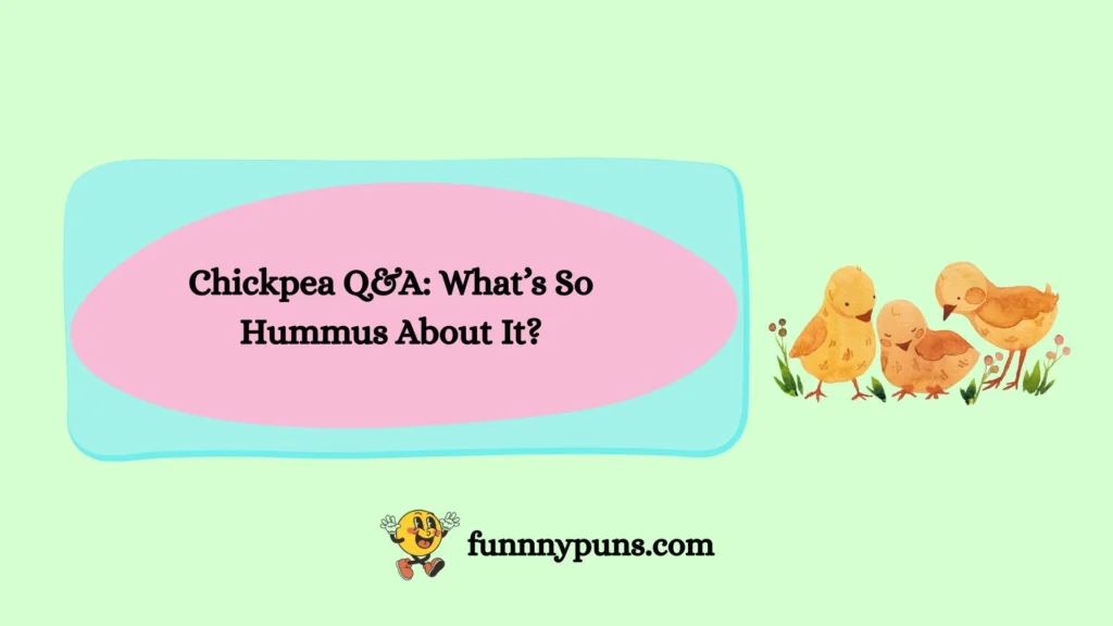 Chickpea Q&A: What’s So Hummus About It?