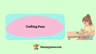 120+ Best [Crafting Puns] [2026 Trending Edition]