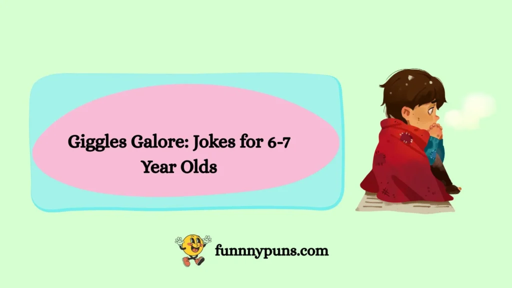 Giggles Galore: Jokes for 6-7 Year Olds