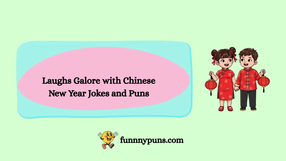 120+ Best [Laughs Galore with Chinese New Year Jokes and Puns] [2025 Trending Edition]