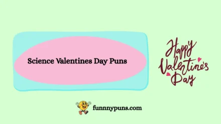 120+ Best [Science Valentines Day Puns] [2026 Trending Edition]