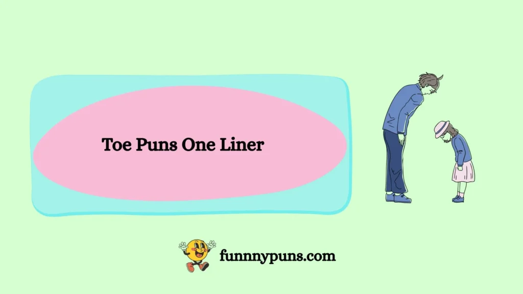 Toe Puns One Liner