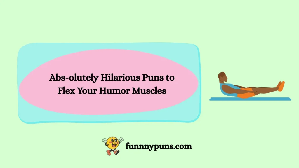  Abs-olutely Hilarious Puns to Flex Your Humor Muscles