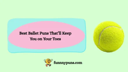 🔥 120+ Best Ballet Puns That’ll Keep You on Your Toes (2026 Trending Edition)
