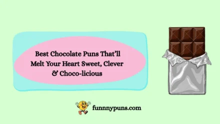 150+ Best Chocolate Puns That’ll Melt Your Heart Sweet, Clever & Choco-licious (2026 Trending Edition)