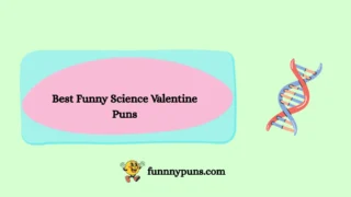 120+ Best Funny Science Valentine Puns (2026 Trending & Top Picks)