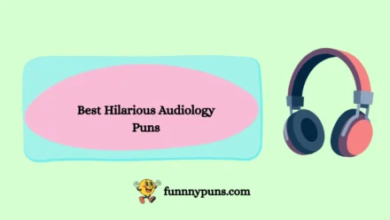 120+ Best Hilarious Audiology Puns (2026 Trending Edition)