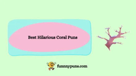 120+ Best Hilarious Coral Puns (2026 Trending Edition)