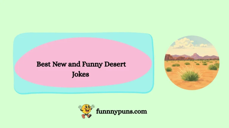 120+ Best New and Funny Desert Jokes [2026 Trending Edition]