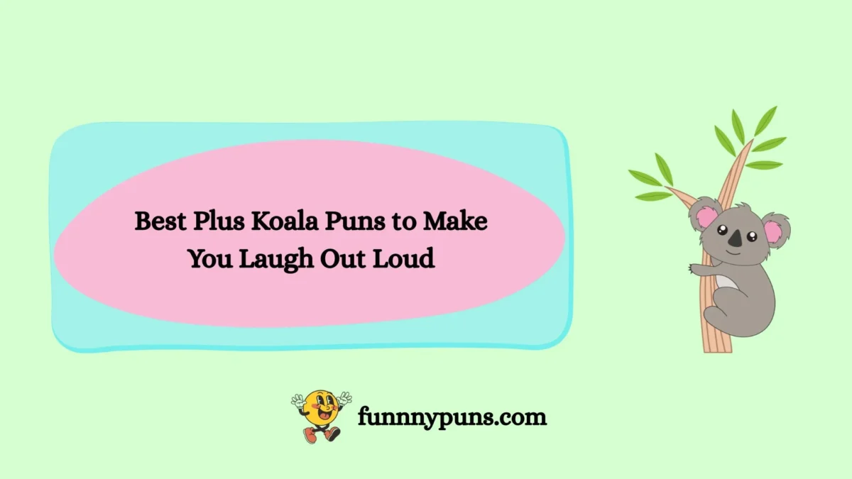 120+ Best Plus Koala Puns to Make You Laugh Out Loud – Top 2026 Trending Edition