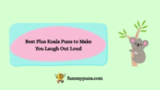 120+ Best Plus Koala Puns to Make You Laugh Out Loud – Top 2026 Trending Edition