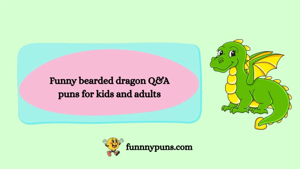 Funny bearded dragon Q&A puns for kids and adults