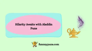 120+ Best [Hilarity Awaits with Aladdin Puns] in 2026