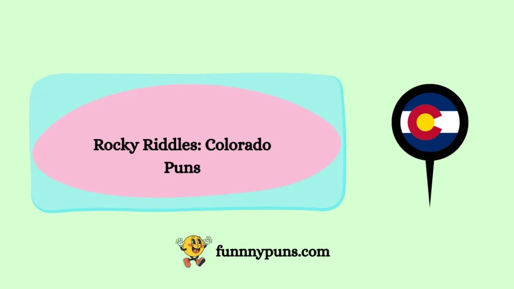 Rocky Riddles: Colorado Puns