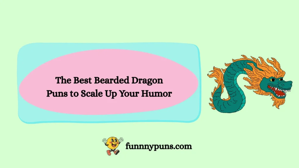  The Best Bearded Dragon Puns to Scale Up Your Humor