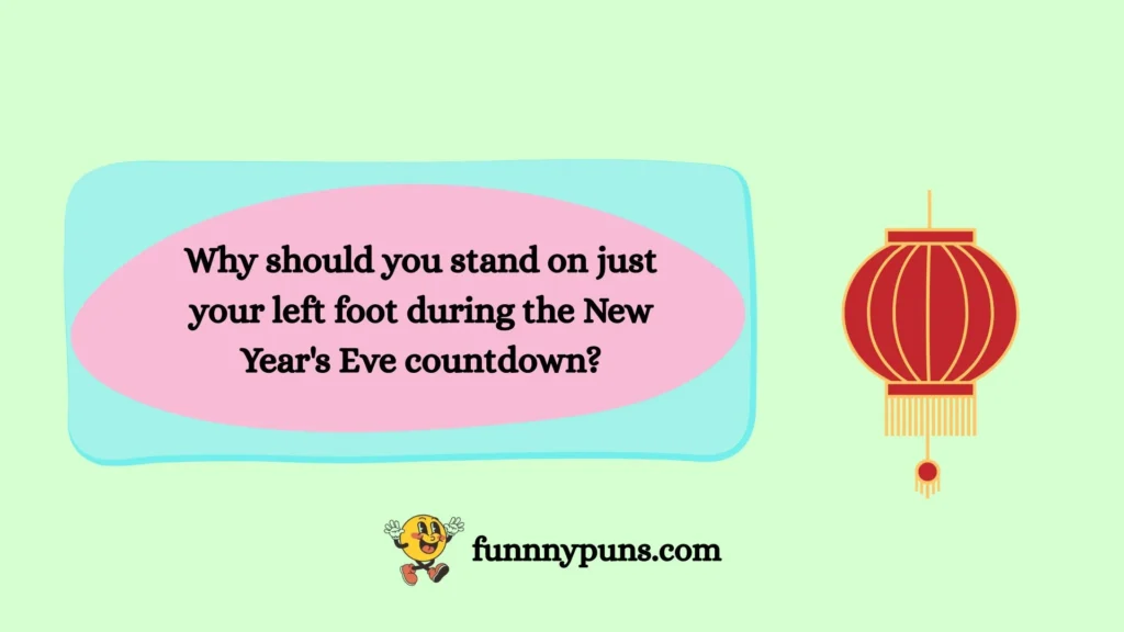 Why should you stand on just your left foot during the New Year's Eve countdown?
