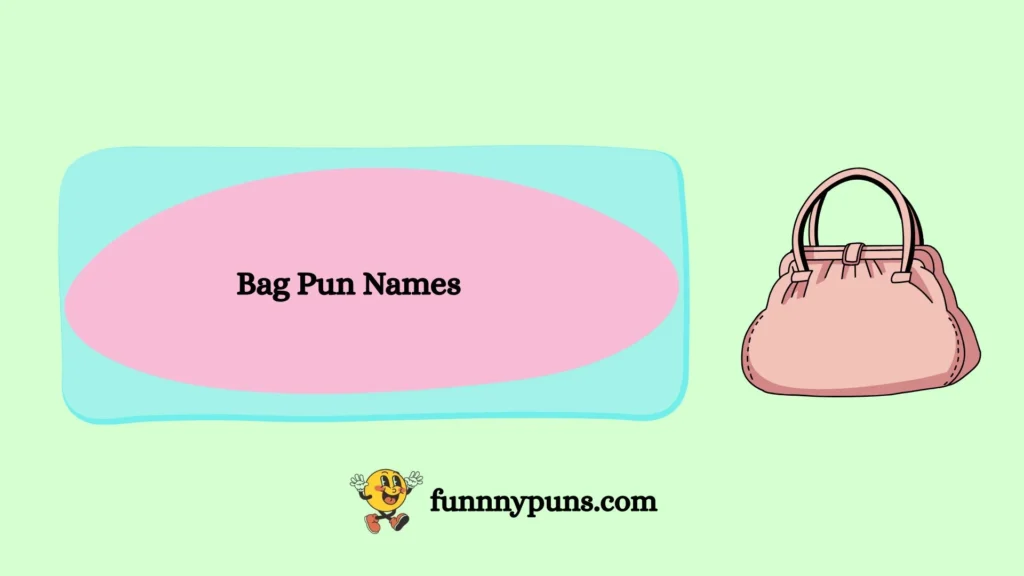 Bag Pun Names