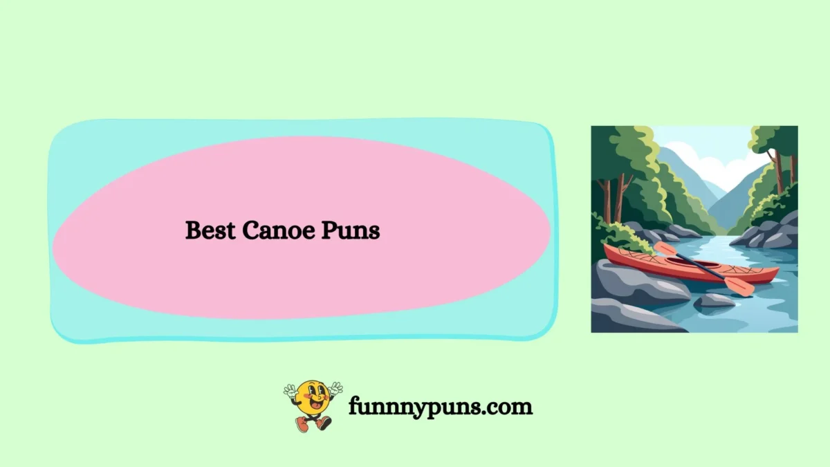 120+ Best [Canoe Puns ] [2026 Trending Edition]
