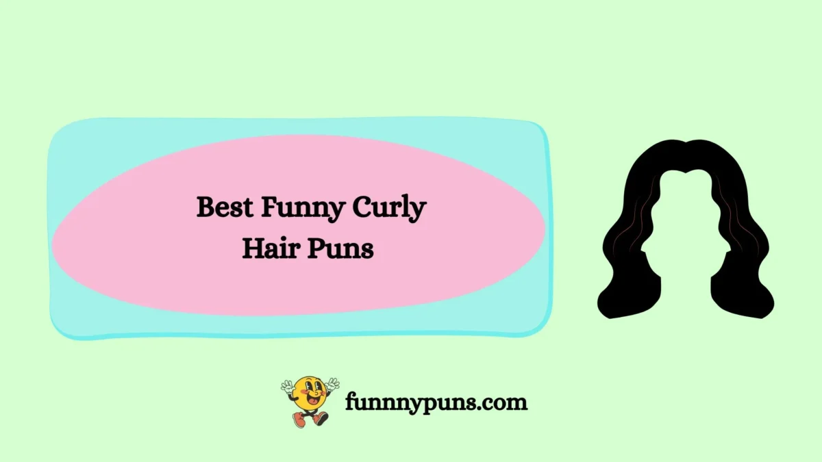 120+ Best Funny Curly Hair Puns (2026 Trending Edition)