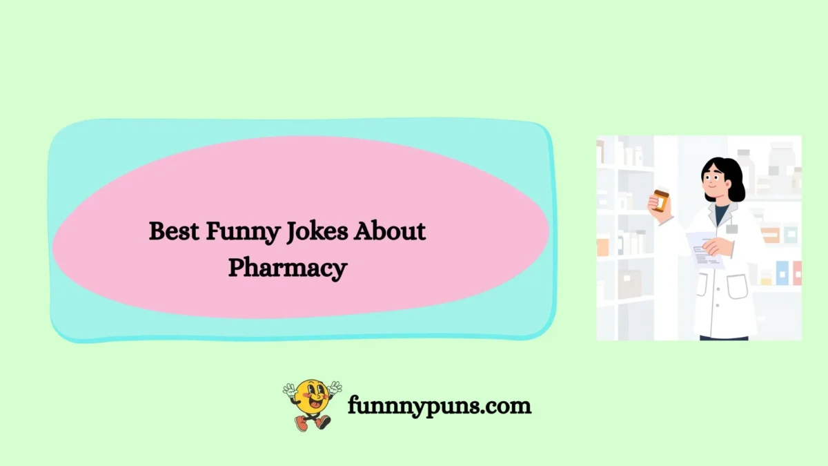 120+ Best Funny Jokes About Pharmacy (2026 Trending Edition)