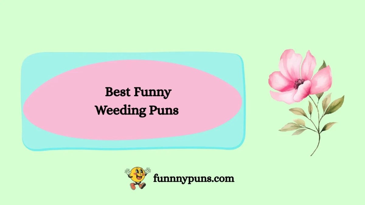 120+ Best Funny Weeding Puns [2026 Trending Edition]