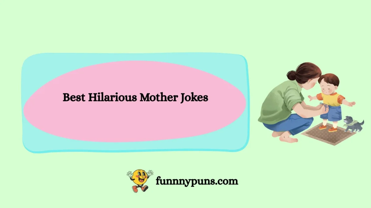 120+ Best [Hilarious Mother Jokes] [2026 Trending Edition]