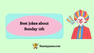 120+ Best jokes about Sunday 15h (2026 Trending Edition)