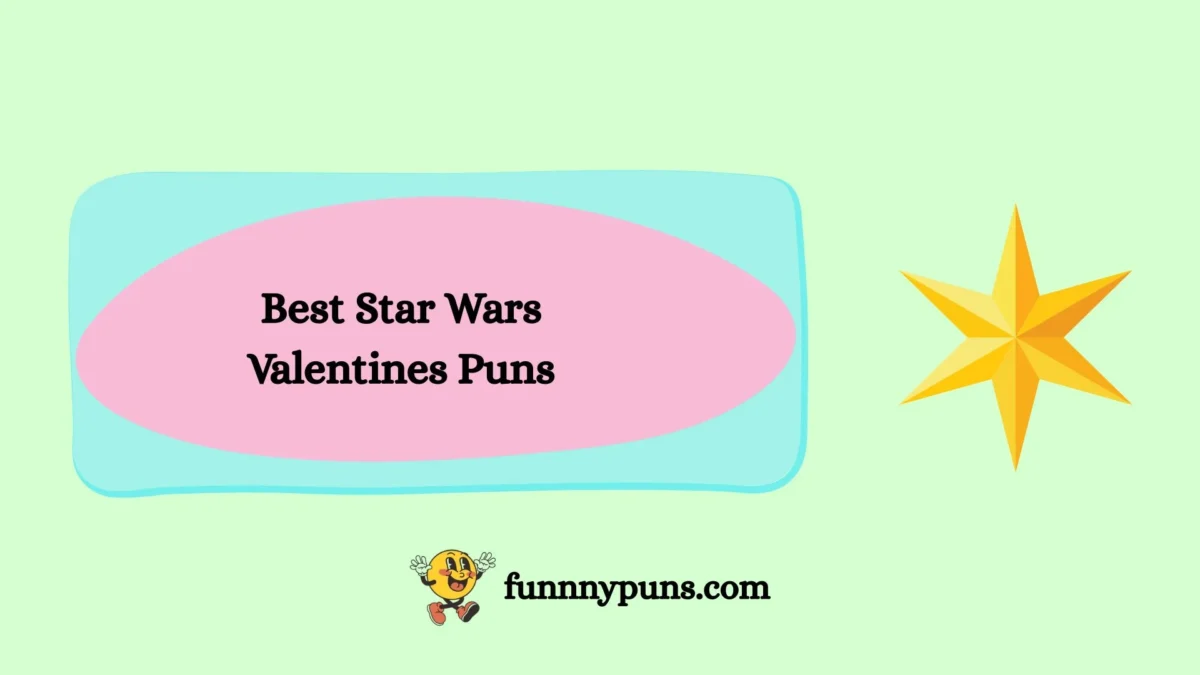 120+ Best Star Wars Valentines Puns (2026 Trending Edition for Fans & Couples)