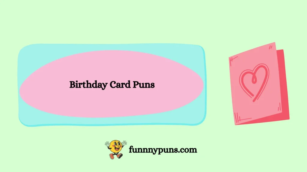 Birthday Card Puns