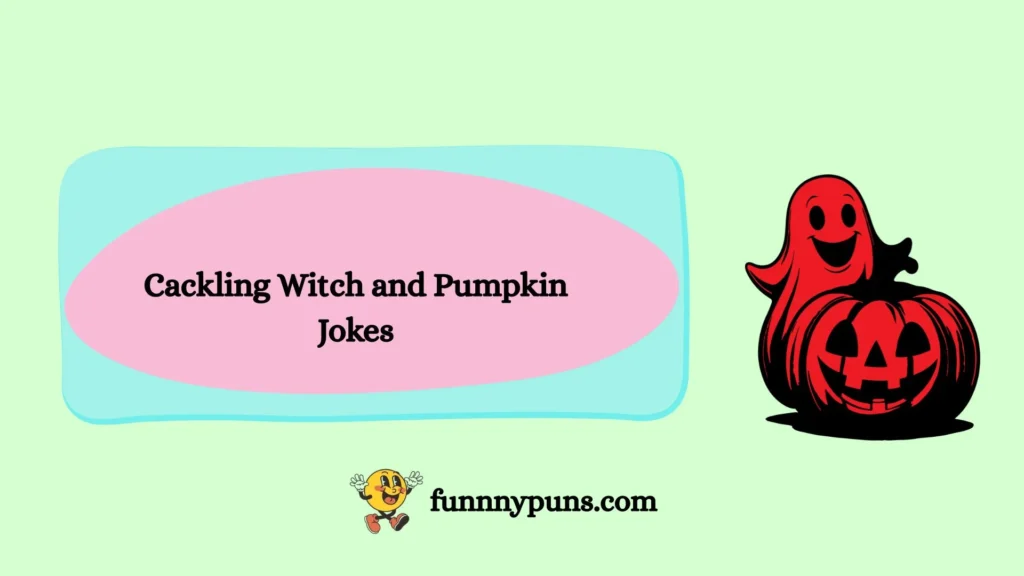 Cackling Witch and Pumpkin Jokes