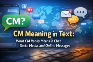 CM Meaning in Text: What CM Really Means in Chat, Social Media, and Online Messages