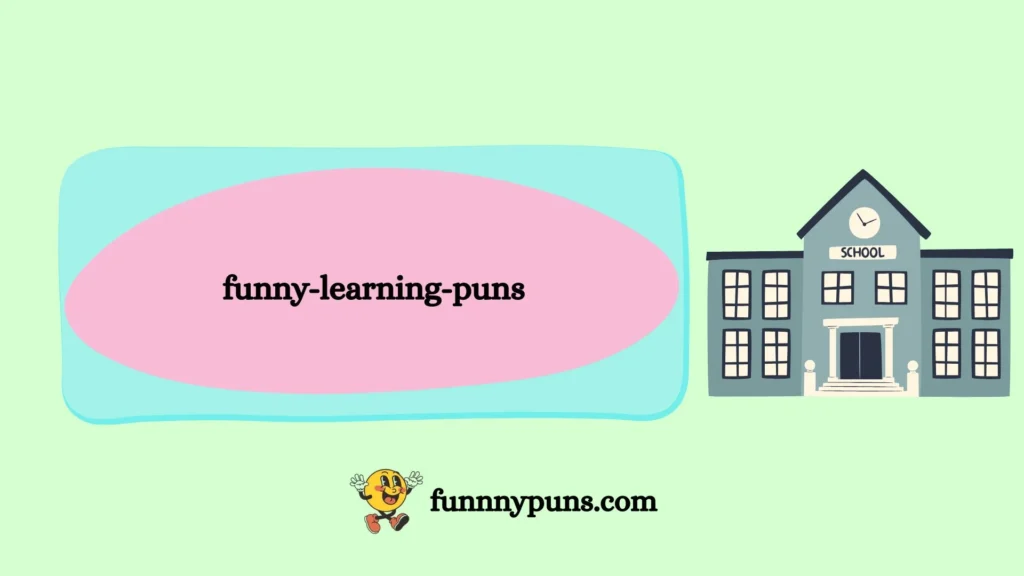 Funny Learning Puns