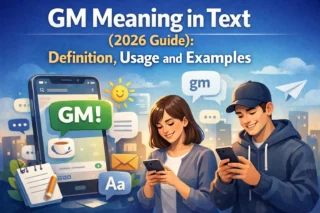 GM Meaning in Text (2026 Guide): Definition, Usage and Examples