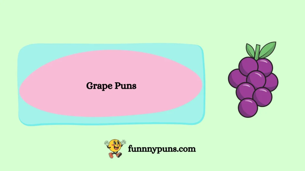 Grape Puns