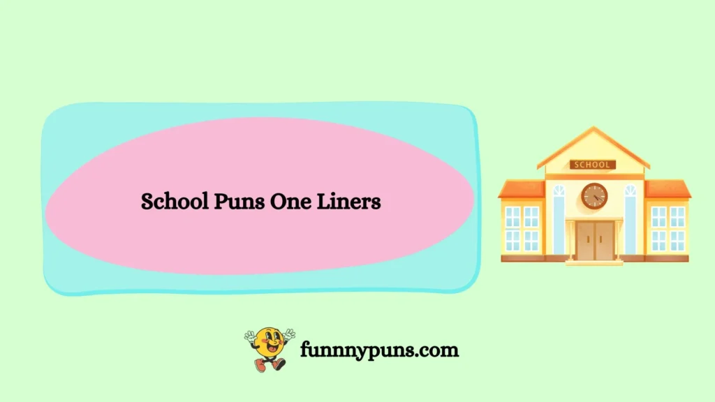 School Puns One Liners